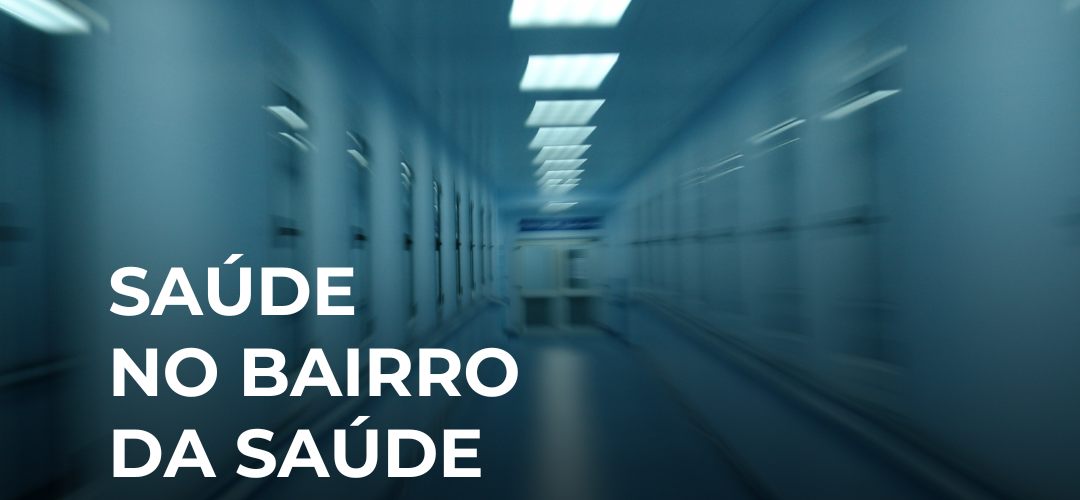 Saúde no Bairro da Saúde: Principais Hospitais e Clínicas